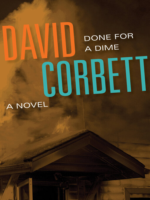 Title details for Done for a Dime by David Corbett - Available
